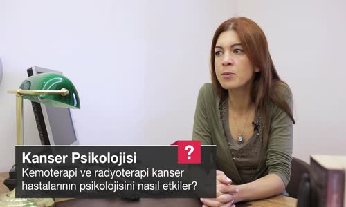 Kemoterapi Ve Radyoterapi Kanser Hastalarının Psikolojisini Nasıl Etkiler