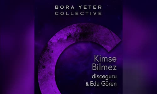 Bora Yeter & Discøguru - Kimse Bilmez