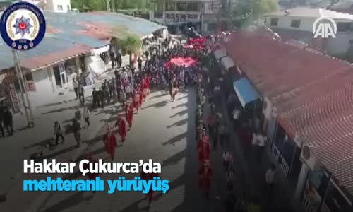 Hakkari Çukurca'da Mehteranlı Yürüyüş