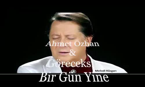 Ahmet Özhan Göreceksin Bir Gün Yine Ellerim Ellerini Tutacak