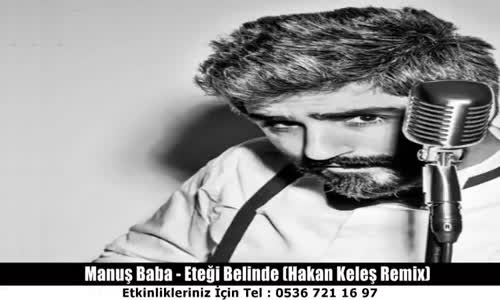 Manuş Baba - Eteği Belinde (Hakan Keleş Remix)