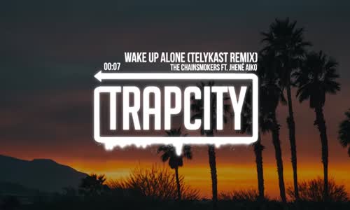 The Chainsmokers Ft. Jhené Aiko Wake Up Alone Telykast Remix