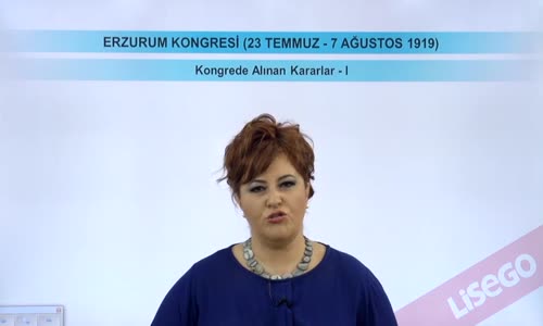 EBA T.C. İNKILAP TARİHİ VE ATATÜRKÇÜLÜK  LİSE - MİLLİ MÜCADELE HAZIRLIKLARI - ERZURUM KONGRESİ - KONGREDE ALINAN KARARLAR I