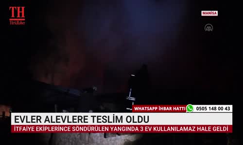 EVLER ALEVLERE TESLİM OLDU