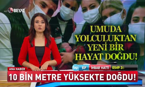 10 bin metre yükseklikte doğdu!