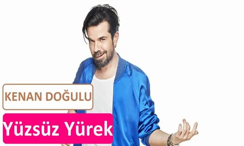 Kenan Doğulu  Yüzsüz Yürek 