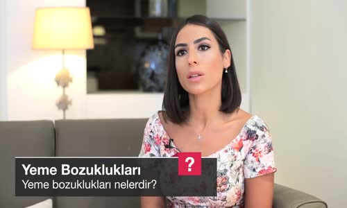 Yeme Bozuklukları Nelerdir