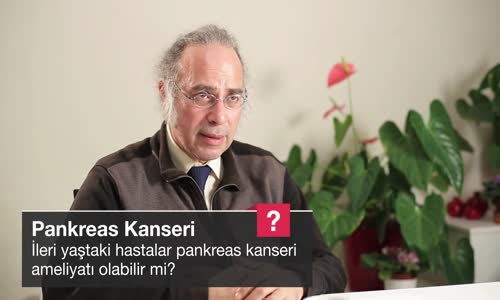 İleri Yaştaki Hastalar Pankreas Kanseri Ameliyatı Olabilir Mi