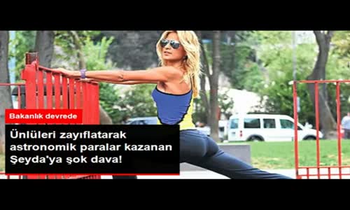  Ünlüleri Zayıflatan Şeyda Coşkun Hakkında Soruşturma Başlatıldı