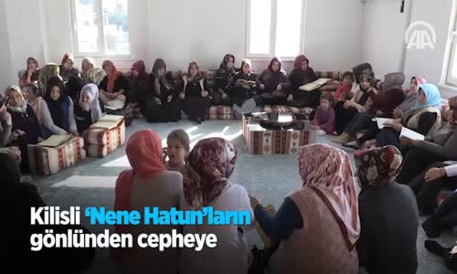 Kilisli  Nene Hatunların Gönlünden Cepheye