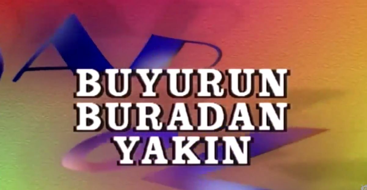 Olacak O Kadar (Buyurun Burdan Yakın)