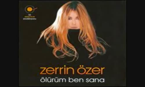 Zerrin Özer-Ölürüm Ben Sana