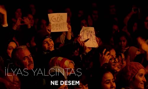 İlyas Yalçıntaş - Ne Desem 