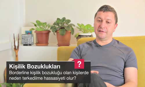 Borderline Kişilik Bozukluğu Olan Kişilerde Neden Terkedilme Hassasiyeti Olur