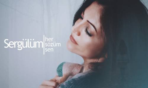 Sergülüm - Her Sözüm Sen