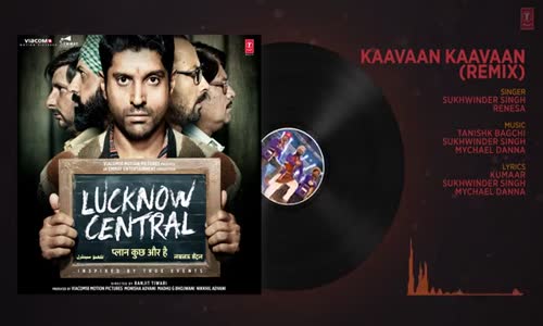 Kaavaan Kaavaan  Remix  Full Audio Song  Lucknow Central  Farhan Akhtar