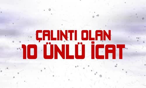 Çalıntı Olan 10 Ünlü İcat