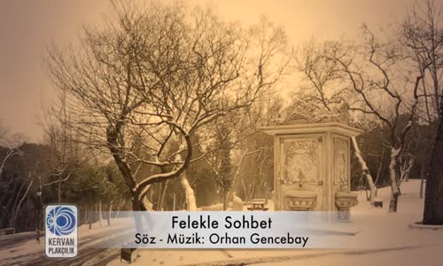 Orhan Gencebay - Felekle Sohbet