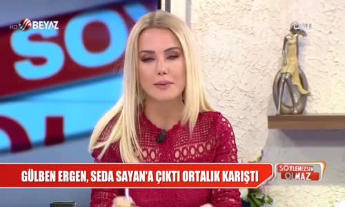 Ece Erken Seda Sayan'a Kırıldım