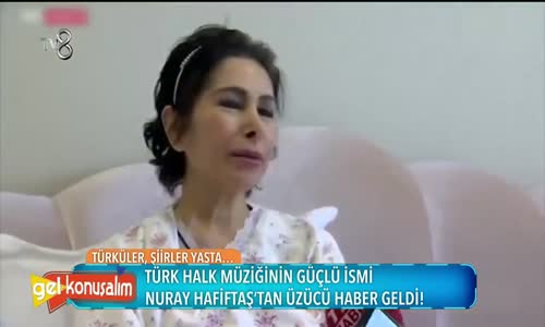 Nuray Hafiftaş'ın Son Röportajı