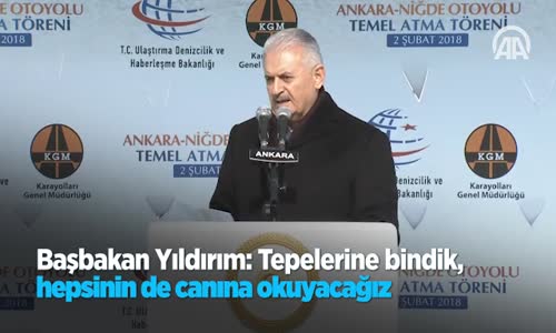 Başbakan Yıldırım: Tepelerine Bindik Hepsinin De Canına Okuyacağız