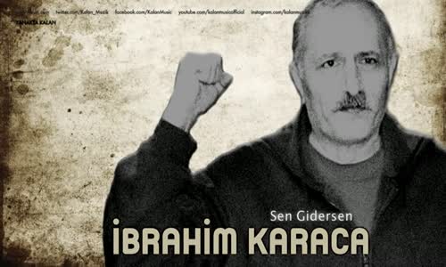 İbrahim Karaca - Sen Gidersen