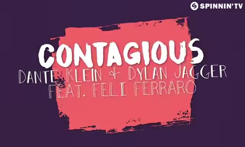 Dante Klein & Dylan Jagger Ft. Feli Ferraro - Contagious 