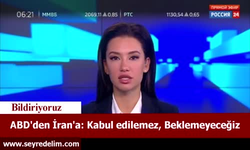 ABD'den İran'a: Kabul Edilemez, Beklemeyeceğiz