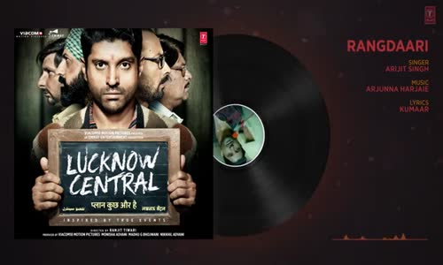 Rangdaari Full Audio Song  Lucknow Central  Farhan Akhtar  Arijit Singh  Arjunna Harjaie