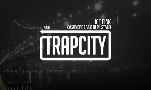 Cashmere Cat & Dj Mustard  Ice Rink