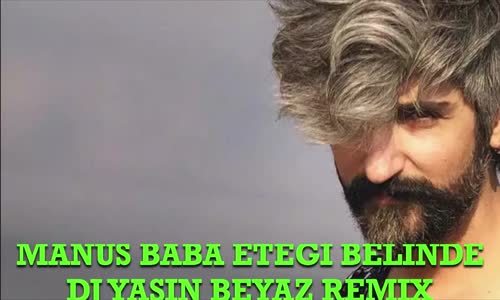 Manuş Baba - Eteği Belinde (Dj Yasin Beyaz Remix)