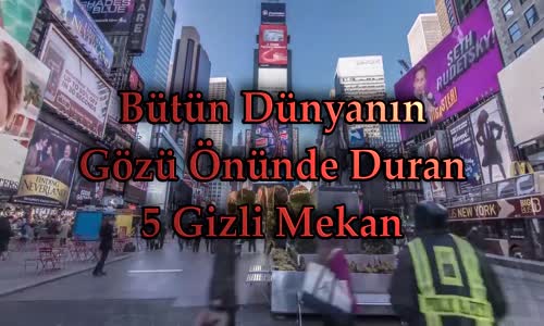  Dünyanın Gözü Önünde Duran 5 Gizli Mekan