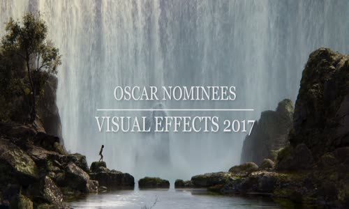 2017'nin En İyi Görsel Efekt Kategorisinde Oscar'a Aday Olan Filmleri Tek Videoda!