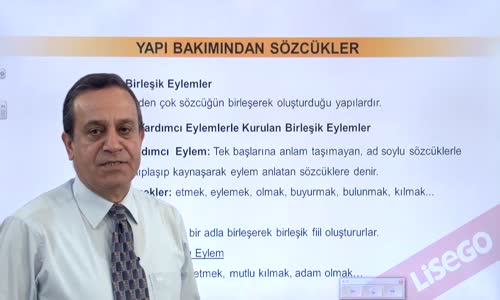 EBA TÜRKÇE LİSE SÖZCÜK TÜRLERİ-FİİL (EYLEM)-EYLEMLERDE YAPI- BİRLEŞİK EYLEM