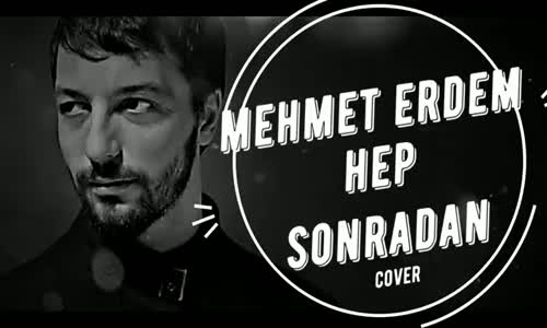 Mehmet Erdem - Hep Sonradan (Ahmet Kaya Cover)