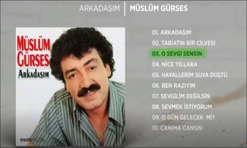  Müslüm Gürses O Sevgi Sensin