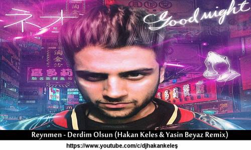 Reynmen - Derdim Olsun (Hakan Keles & Yasin Beyaz Remix)