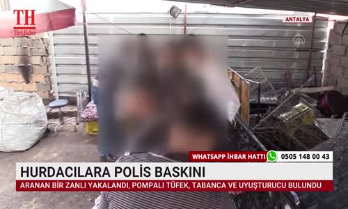 HURDACILARA POLİS BASKINI 