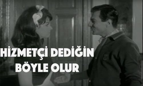 Hizmetçi Dediğin Böyle Olur 1964 Türk Filmi İzle