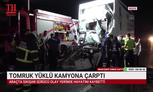 TOMRUK YÜKLÜ KAMYONA ÇARPTI