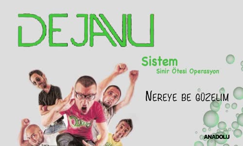 Dejavu - Nereye Be Güzelim