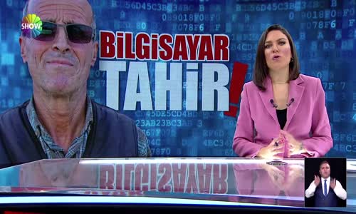 Lakabı bilgisayar Tahir!