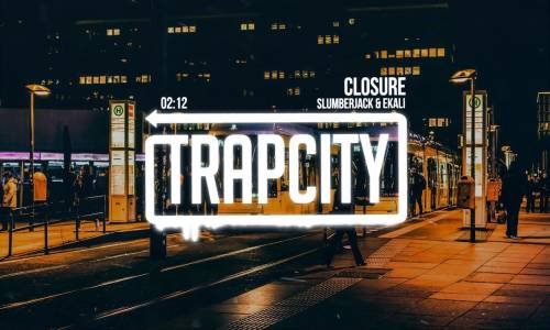 SLUMBERJACK & Ekali - Closure