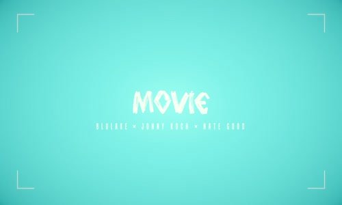 Blulake x Jonny Koch x Nate Good - Movie