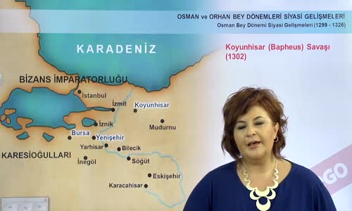 EBA TARİH LİSE - BEYLİKTEN DEVLET'E GEÇİŞ - OSMAN VE ORHAN BEY DÖNEMLERİ SİYASİ GELİŞMELER-OSMAN BEY DÖNEMİ SİYASİ GELİŞMELER II