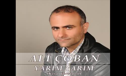 Ali Çoban  Yarim Yarim