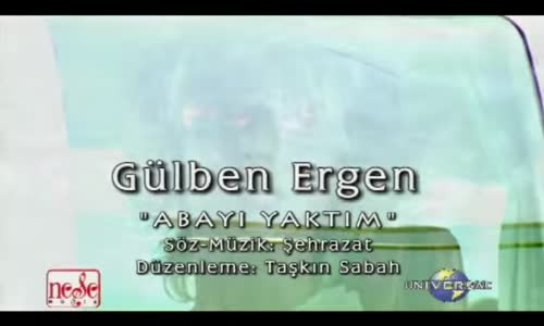 Gülben Ergen Abayı Yaktım