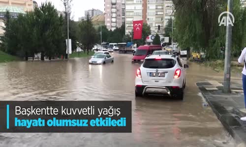 Başkentte Kuvvetli Yağış Hayatı Olumsuz Etkiledi