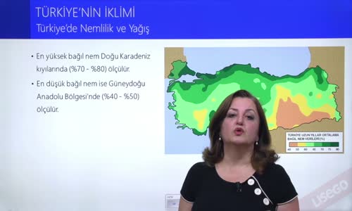 EBA COĞRAFYA LİSE - TÜRKİYE'NİN İKLİMİ - TÜRKİYE'DE NEMLİLİK VE YAĞIŞ