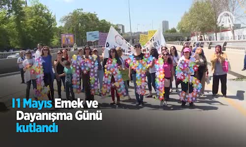 1 Mayıs Emek Ve Dayanışma Günü Kutlandı